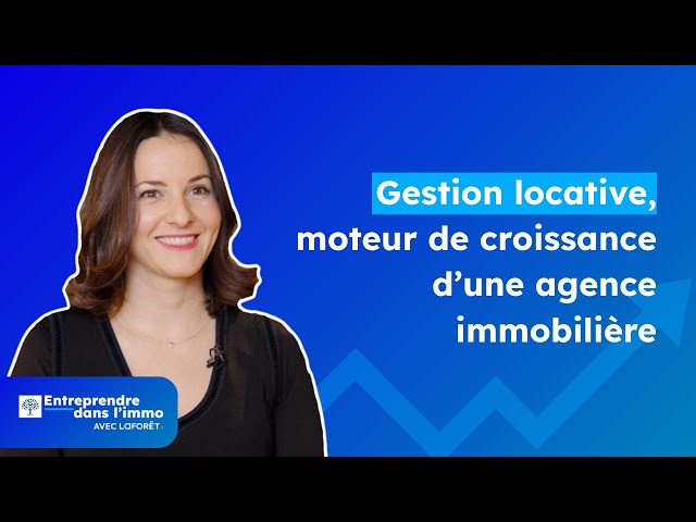Interview de Lauren Jacob, Responsable métier – Gestion Location chez Laforêt