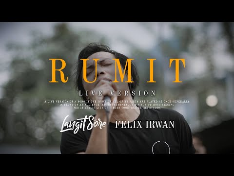 Langit Sore X Felix Irwan - RUMIT (Live Version)