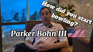 Parker Bohn the III and His STORY, how He got into Bowling!