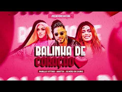 @pabllovittar @anitta Js o Mão De Ouro - Balinha De Coração - Remix Brega Funk