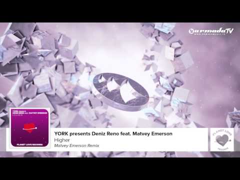 YORK presents Deniz Reno feat. Matvey Emerson - Higher (Matvey Emerson Remix)