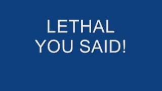 You Said Lethal Clip.wmv