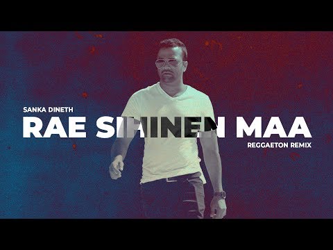 SANKA DINETH - Rae Sihinen Maa (REGGAETON REMIX)