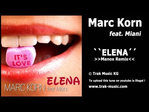 Marc Korn Feat. Miani - Elena ( Manox Remix)
