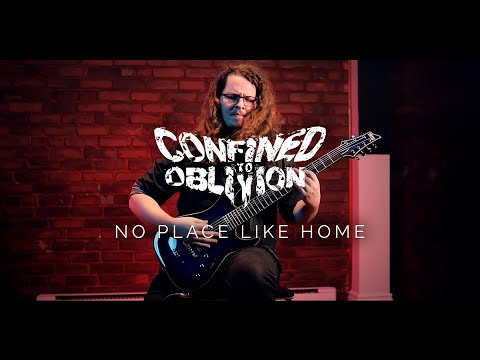 Confined to Oblivion - No Place Like Home (Official Video)