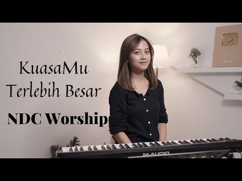 KUASAMU TERLEBIH BESAR - NDC WORSHIP | COVER BY MICHELA THEA