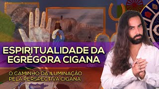Ciganos Espirituais e Espiritualidade dentro da Egrégora Cigana