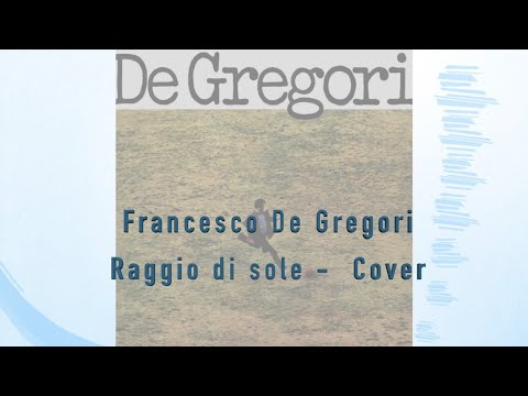 Raggio Di Sole - Francesco De Gregori
