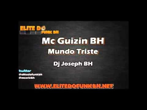 Mc Guizin BH Mundo Triste Dj Joseph Elite Do Funk BH