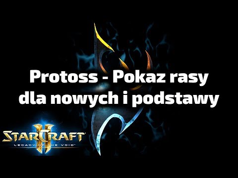 Protoss - Podstawy, sztuczki, jednostki i budynki w StarCraft 2 - dla nowych