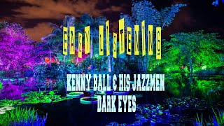 KENNY BALL & HIS JAZZMEN - DARK EYES