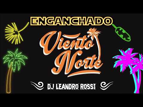 DJ LEANDRO ROSSI - ENGANCHADO VIENTO NORTE