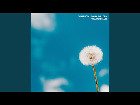 This Is How I Thank The Lord (Acoustic)