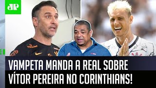 ‘Velho, se o Vítor Pereira der uma dura nos caras do Corinthians’: Vampeta manda a real