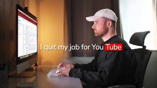 Why I Quit My Job With Only 4,000 Subscribers