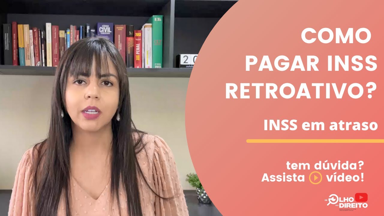 Como pagar INSS retroativo? INSS em atraso - atualizado 2021