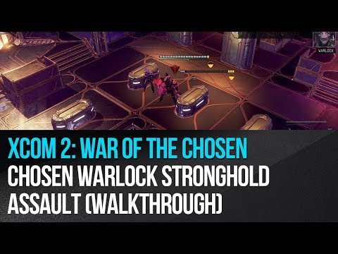 XCOM 2: War of the Chosen - Chosen Warlock Stronghold Assault (Walkthrough)