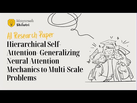 Hierarchical Self-Attention: Generalizing Neural Attention Mechanics to Multi-Scale Problems