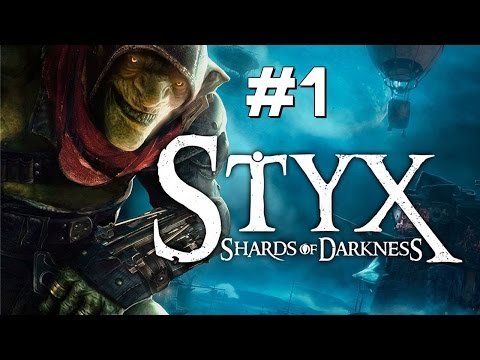 Let's Play Styx: Shards of Darkness - Part 1