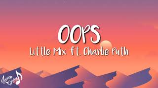 Download lagu OOPS Little Mix ft Charlie Puth oops my baby....mp3