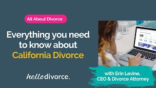 Everything You Need to Know about California Divorce | Timelines, Uncontested, w/ kids, Step by Step