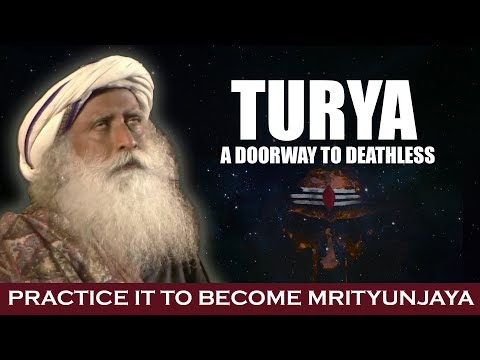TURYA - If You Master This State You Can Become Deathless | Mrityunjaya | Sadhguru
