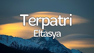 Download lagu Eltasya - Terpatri (Lyrics) mp3