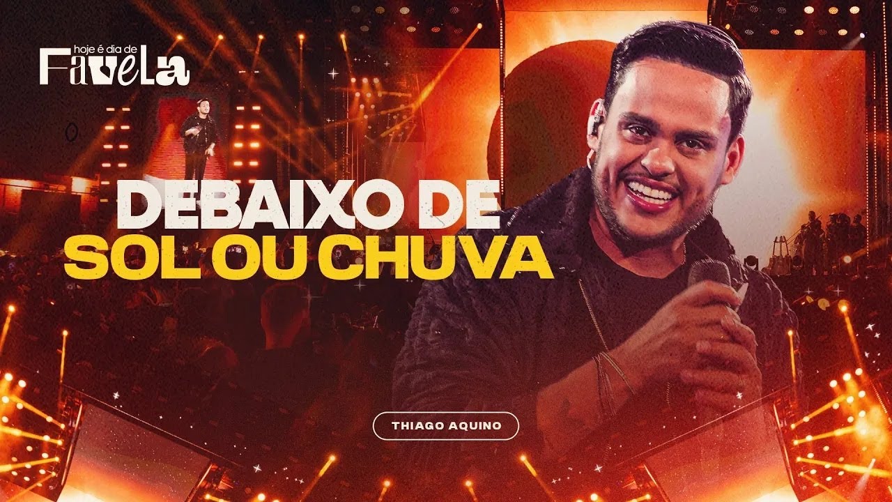 Thiago Aquino - DEBAIXO DE SOL OU CHUVA [DVD "Hoje É Dia de Favela"]