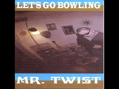 LET'S GO BOWLING - MR. TWIST