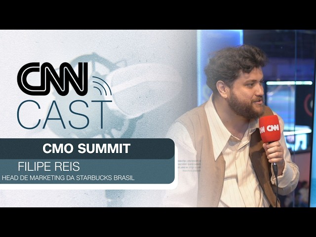 CNN Cast: Filipe Reis, Head de Marketing da Starbucks Brasil