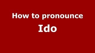 How to pronounce Ido