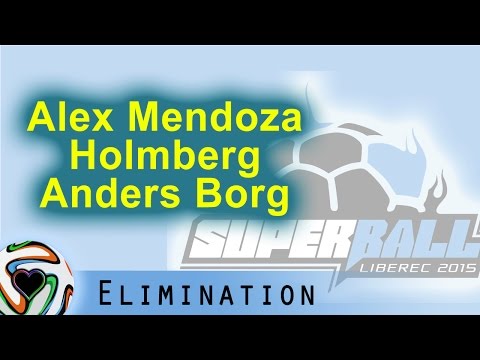 Alex Mendoza, Holmberg, Anders Borg | Superball 2015 - Elimination Group 19