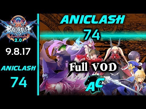 AniClash 74 - Full VOD Blazblue Central Fiction 2.0