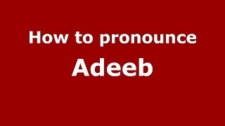 How to pronounce Adeeb