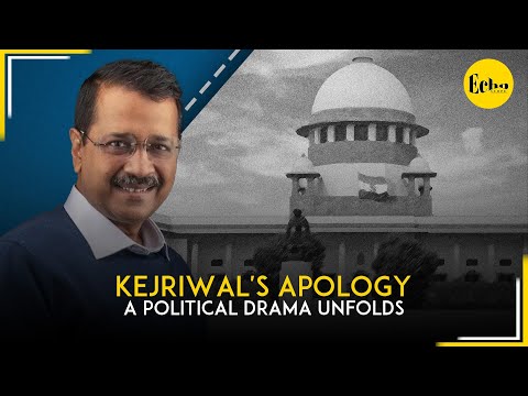 Kejriwal's Apology: A Political Drama Unfolds