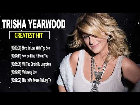 Trisha Yearwood Full Album - Top 100 Songs Of Trisha Yearwood - Greatest Hits Collection