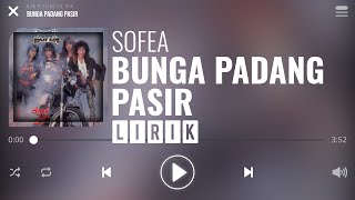 Download lagu Sofea - Bunga Padang Pasir [Lirik] mp3