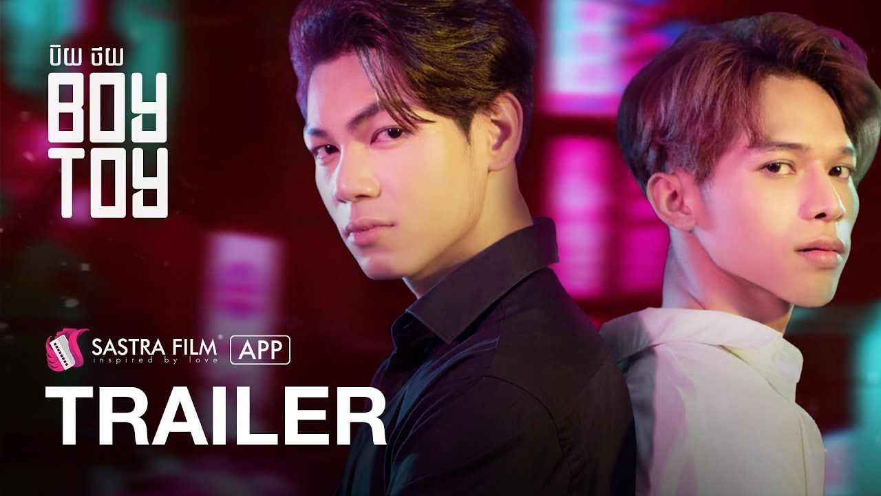 Trailer - ប៊យ ថយ Boy Toy | Exclusive Series | Sastra Film App