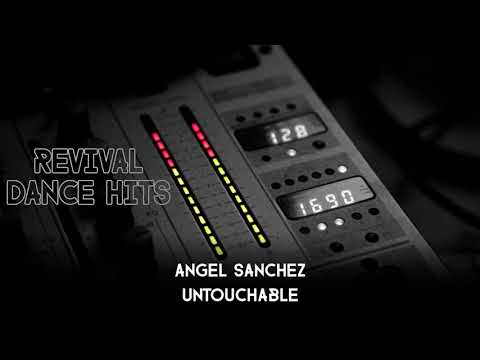 Angel Sanchez - Untouchable [HQ]