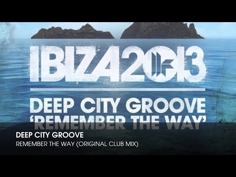 Deep City Groove - Remember The Way (Original Club Mix)
