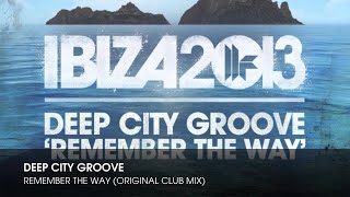 Deep City Groove - Remember The Way (Original Club Mix)