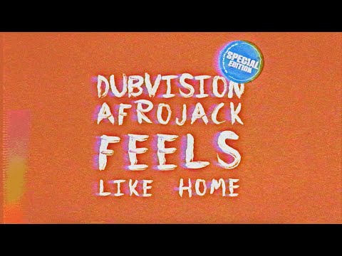 DubVision & Afrojack - Feels Like Home
