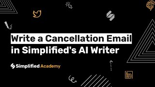 How to Write a Cancellation Email with Simplified’s AI