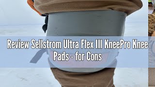 Review Sellstrom Ultra Flex III KneePro Knee Pads - for Construction, Gardening, Roofing, Work, Floo