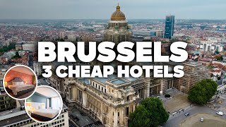 3 GOOD AND CHEAP HOTELS IN BRUSSELS! Great location, close to everything!