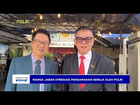 WARGA JABAR APRESIASI PENGAMANAN GEREJA OLEH POLRI