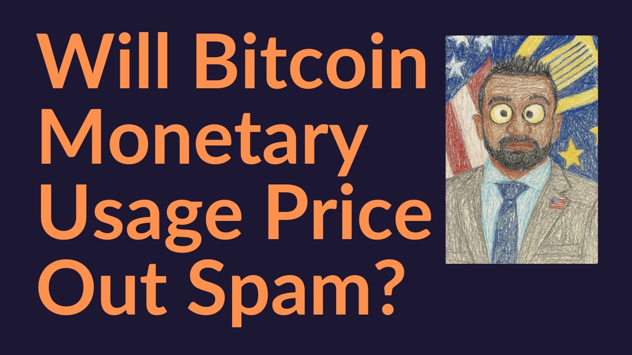 Will Bitcoin Monetary Usage Price Out Spam?