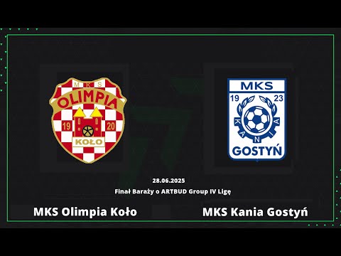 Skrót | MKS Olimpia Koło - MKS Kania Gostyń 0:1 | Finał Baraży o ARTBUD Group IV Ligę