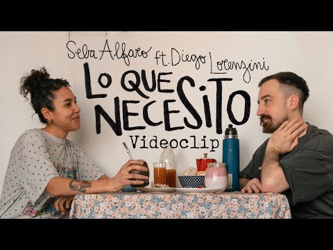 Seba Alfaro ft. Diego Lorenzini - Lo que necesito (Videoclip)