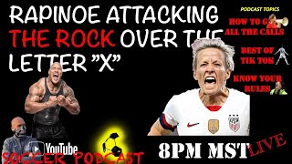 Megan Rapinoe goes after THE ROCK | Dwayne Johnson | E692